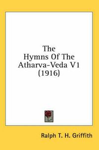 Cover image for The Hymns of the Atharva-Veda V1 (1916)