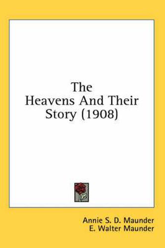 Cover image for The Heavens and Their Story (1908)