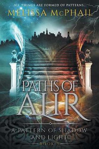 Cover image for Paths of Alir: A Pattern of Shadow & Light Book 3