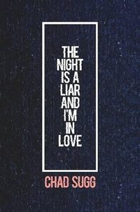 Cover image for The Night is A Liar and I'm in Love