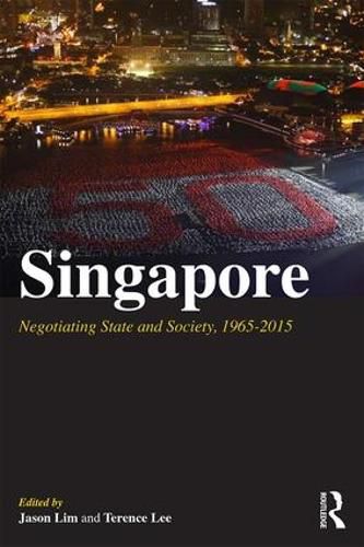 Cover image for Singapore: Negotiating state and society, 1965-2015