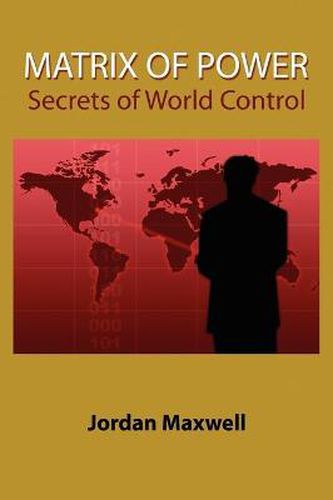 Cover image for Matrix of Power: How the World Has Been Controlled by Powerful People without Your Knowledge