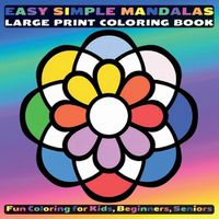 Cover image for Easy Simple Mandalas Large Print Coloring Book