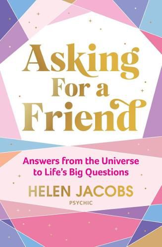 Cover image for Asking For A Friend: Answers From The Universe To Life's Big Questions