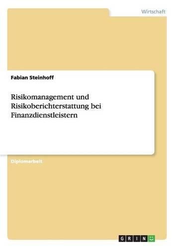 Cover image for Risikomanagement Und Risikoberichterstattung Bei Finanzdienstleistern