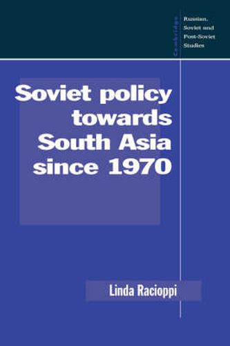 Cover image for Soviet Policy towards South Asia since 1970