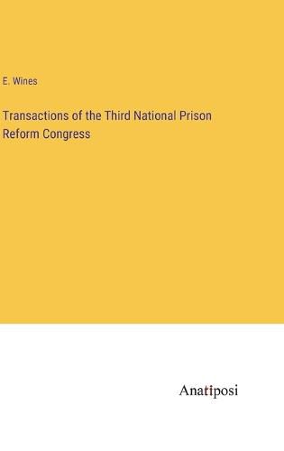 Cover image for Transactions of the Third National Prison Reform Congress