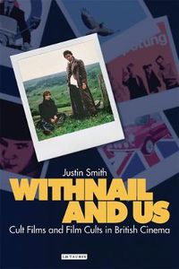 Cover image for Withnail and Us: Cult Films and Film Cults in British Cinema