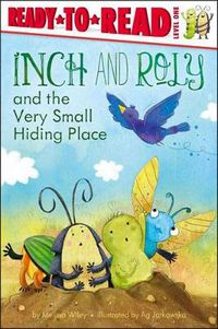 Cover image for Inch and Roly and the Very Small Hiding Place: Ready-to-Read Level 1