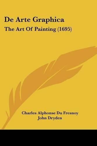 Cover image for de Arte Graphica: The Art of Painting (1695)