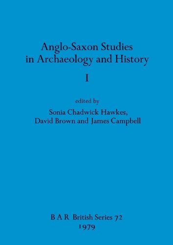 Anglo-Saxon Studies in Archaeology and History I