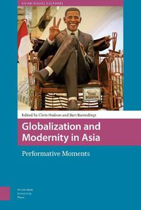 Cover image for Globalization and Modernity in Asia: Performative Moments