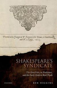 Cover image for Shakespeare's Syndicate: The First Folio, its Publishers, and the Early Modern Book Trade