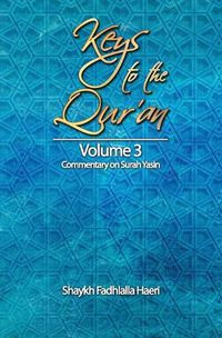 Cover image for Keys to the Qur'an: Volume 3: Commentary on Surah Yasin