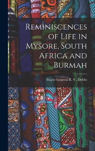 Cover image for Reminiscences of Life in Mysore, South Africa and Burmah