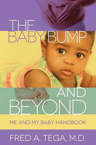 Cover image for The Baby Bump and Beyond: Me and My Baby HandBook