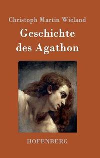 Cover image for Geschichte des Agathon