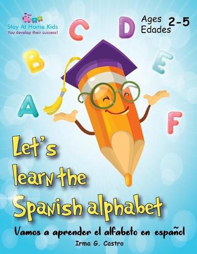 Cover image for Let's Learn the Spanish Alphabet!: !Vamos a aprender el alfabeto en espanol!