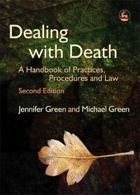 Cover image for Dealing with Death: A Handbook of Practices, Procedures and Law
