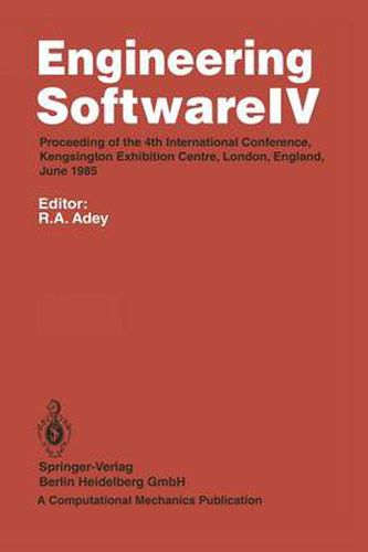 Cover image for Engineering Software IV: Proceedings of the 4th International Conference, Kensington Exhibition Centre, London, England, June 1985