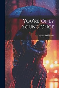 Cover image for You're Only Young Once