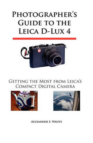 Cover image for Photographer's Guide to the Leica D-Lux 4: Getting the Most from Leica's Compact Digital Camera