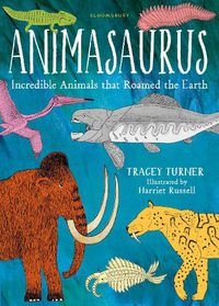 Cover image for Animasaurus: Incredible Animals that Roamed the Earth