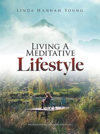 Cover image for Living A Meditative Lifestyle