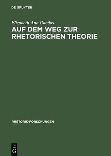 Cover image for Auf Dem Weg Zur Rhetorischen Theorie: Rhetorische Reflexion Im Ausgehenden Funften Jahrhundert V. Chr.