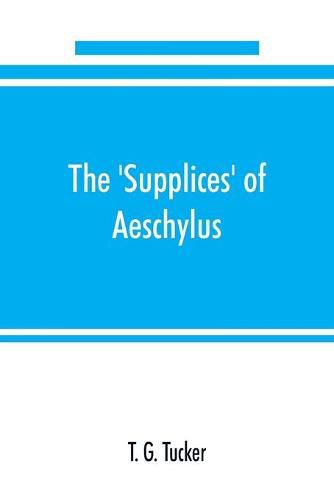 Cover image for The 'Supplices' of Aeschylus