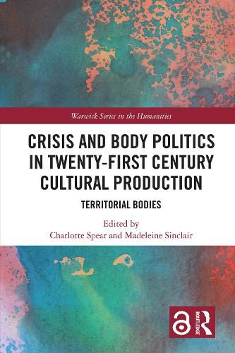 Cover image for Crisis and Body Politics in Twenty-First Century Cultural Production