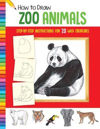 Cover image for How to Draw Zoo Animals: Step-by-step instructions for 20 wild creatures