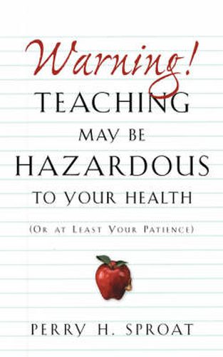 Cover image for Warning!Teaching May Be Hazardous to Your Health