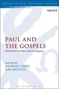 Cover image for Paul and the Gospels: Christologies, Conflicts and Convergences