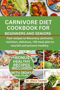 Cover image for Carnivore Diet Cookbook for Beginners and Seniors