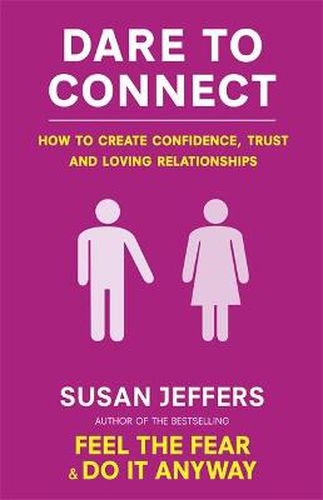 Dare To Connect: How to create confidence,  trust and loving relationships