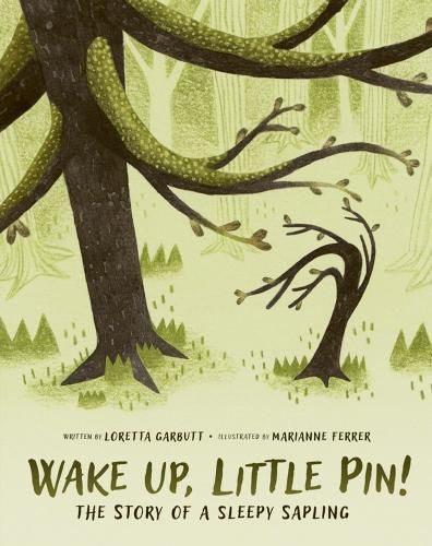 Wake Up, Little Pin!: The Story of a Sleepy Sappling