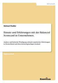 Cover image for Einsatz und Erfahrungen mit der Balanced Scorecard in Unternehmen.: Analyse und kritische Wurdigung anhand empirischer Erhebungen in Deutschland und dem deutschsprachigen Ausland