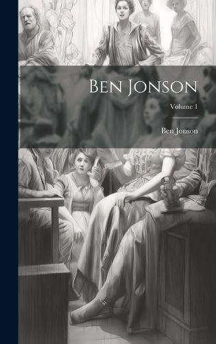 Cover image for Ben Jonson; Volume 1