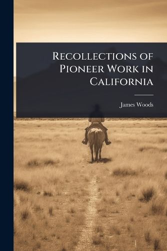 Cover image for Recollections of Pioneer Work in California