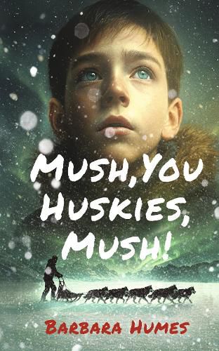 Cover image for Mush, You Huskies, Mush!