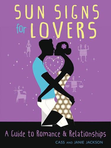 Sun Signs for Lovers: A Guide to Romance & Relationships