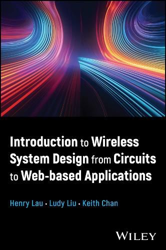 Cover image for Introduction to Wireless System Design from Circuits to Web-based Applications