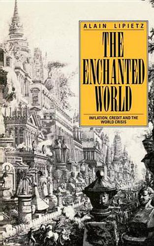 Cover image for The Enchanted World: Inflation, Credit and the World Crisis