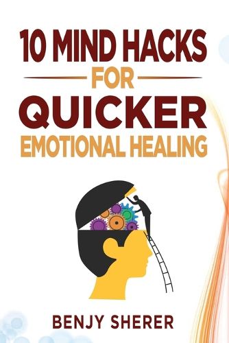 Cover image for 10 Mind Hacks for Quicker Emotional Healing