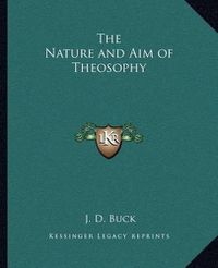 Cover image for The Nature and Aim of Theosophy