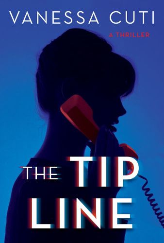 The Tip Line: A Novel
