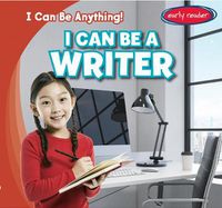 Cover image for I Can Be a Writer