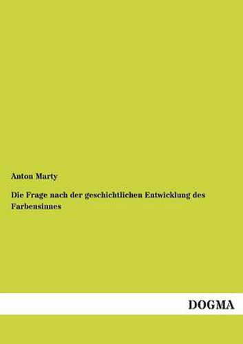 Cover image for Die Frage Nach Der Geschichtlichen Entwicklung Des Farbensinnes