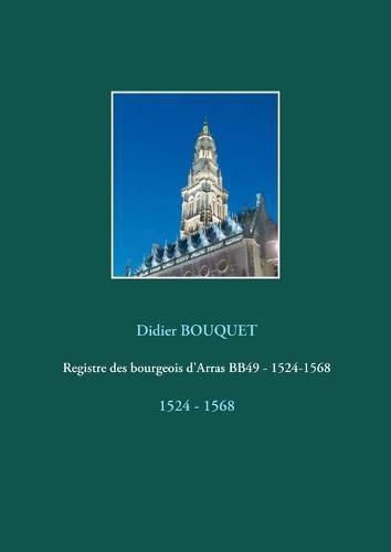 Registre des bourgeois d'Arras BB49 - 1524-1568: 1524 - 1568